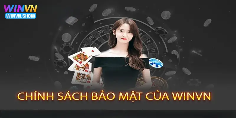 Khám phá chính sách bảo mật Winvn là gì?